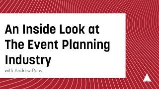 An Inside Look at The Event Planning Industry