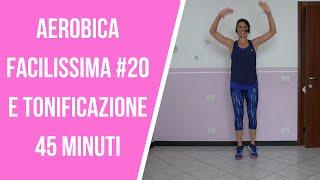 Aerobica Facilissima #20 + tonificazione (45 minuti)|La mia vita naturale