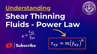 Shear Thinning Fluid Power Law Model Made easy | Fluid Dynamics