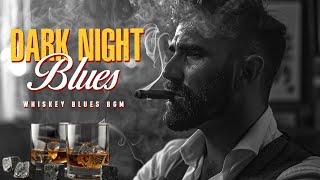 Dark Nights & Blues Magic – Smooth Guitar Ballads & Whiskey Serenade to Soothe Your Soul