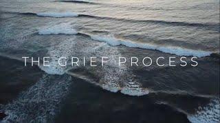 THE GRIEF PROCESS  - SHARING OUR STORIES OF LOVE