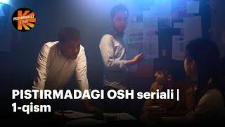 PISTIRMADAGI OSH seriali | 1-qism