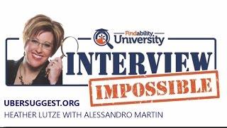 Interview Impossible: Ubersuggest.org Found Alessandro Martin with Heather Lutze