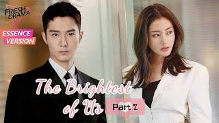 【Full Version】My demon billionaire boss wants me to be his wife?! - Part2 | The Brightest of Us