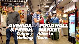 Avenida Food Hall and Fresh Market Tour | Calgary Alberta | Canada