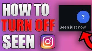 How To Turn Off Seen On Instagram [2024]