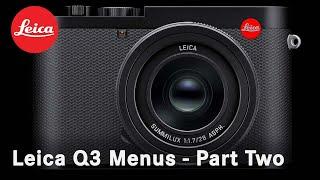 Leica Q3 Menu Settings (Part 2 - Video and Photo)