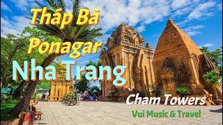 Tháp Bà Ponagar Nha Trang - Ponagar Cham Towers | Vui Music & Travel