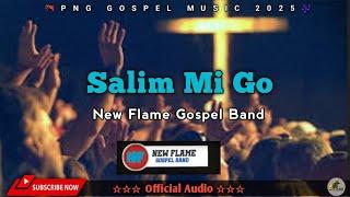 Salim Mi Go - New Flame Gospel Band(2025)|PNG GOSPEL MUSIC|TDplaylist