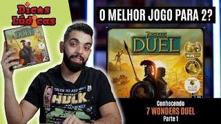 7 Wonders Duel - Overview e Análise - Parte 1 (Jogo Base) - Dicas Lúdicas