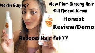 Honest Review/Demo PLUM Ginseng Hair Fall Rescue Serum|Yashasvi Singhi