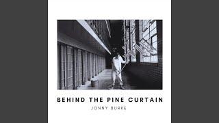 Behind the Pine Curtain