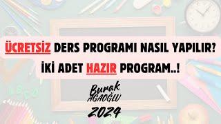 ÜCRETSİZ DERS PROGRAMI NASIL YAPILIR?