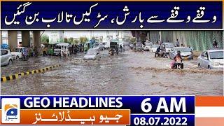 Geo News Headlines Today 6 AM | Karachi Rain made Disaster-8 July 2022