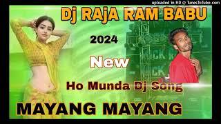 Mayang_Mayang _re Dj Ho Munda Dj Song Dj RAjA RAM BABU OBC Dj Mixnig.in