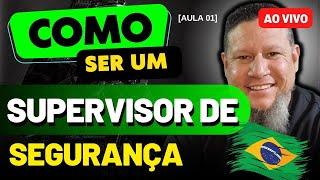 [Aula 01] Como Ser um Supervisor de Segurança Reconhecido?