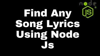 Getting Any Song Lyrics in Node js || genius lyrics api