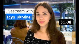 Livestream with Taya Ukraine! 31.08 at 7 pm PST