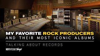 My Favorite Rock Producers and Their Most Iconic Albums  | Talking About Records