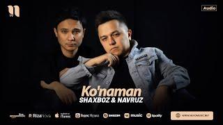 Shaxboz & Navruz - Ko'naman (audio 2024)