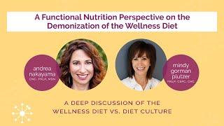 A Functional Nutrition Perspective on the Demonization of the “Wellness Diet”