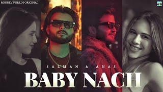 BABY NACH | Official Music Video | Salman & Anas | Round2World | R2W