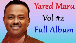 || Yared Maru | Vol #2 | Full Album | Ethiopian Protestant Mezmur||