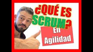 ¿Qué es Scrum? En AGILIDAD y  BIEN ENTENDIDO