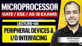 Lec-08: Peripheral Devices and I/O Interfacing | Microprocessor | Ankit Goyal | One Man Army