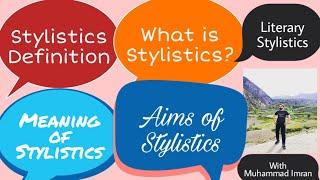 What is Stylistics? | Stylistics in Linguistics | Literary Stylistics | Aims of Stylistics