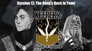 D&D: Keepers, Daggers of Darkhold - Session 12: The Gang's Back In Town (Short Session)