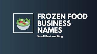 Best Frozen Food Business Names