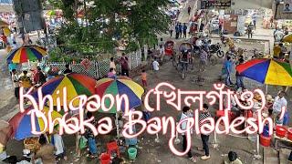 khilgaon ( খিলগাঁও ) || A place everything is included in DHAKA ||Exploring || Pleasant Khilgaon