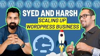 Syed Balkhi & Harsh Agrawal- Scaling Up Your WordPress Business (MindSet & Strategies)