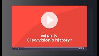 What is Clearvision's history?