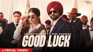 Good Luck (Lyrical Video) | Jordan Sandhu | Pari Pandher | Amrit Maan | Latest Punjabi Songs 2022