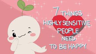 7 Things Highly Sensitive People Need To Be Happy