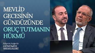 Mevlid Gecesinin Gündüzünde Oruç Tutmanın Hükmü I İslam'ın Işığında Günümüz Meseleleri