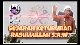 Sejarah Keturunan Rasulullah S.A.W. | Ustaz Auni