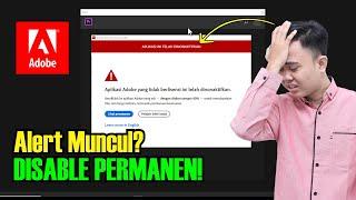 Bikin Pusing? Cara Fix Mengatasi Adobe Genuine Service Alert - DISABLE PERMANEN!