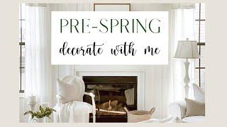 PRE SPRING DECORATING | DECORATE WITH ME | EARLY SPRING DECOR