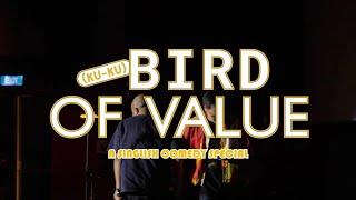 (Kuku) Bird of Value: A Singlish Comedy Special