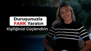 Duruşunuzla Fark Yaratın: Kişiliğinizi Güçlendirin