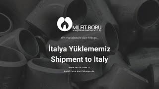 İtalya Yüklememiz - Shipment to Italy