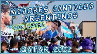 MEJORES CANTICOS HINCHAS ARGENTINOS EN QATAR 2022 CON LETRA