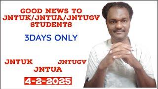 GOOD NEWS TO JNTUK/JNTUA/JNTUGV STUDENTS