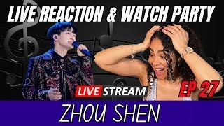 LIVE | Vocal Coach Reaction & Watch Party: Zhou Shen - The Best Singers S01 EP27 