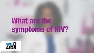 #AskTheHIVDoc: What are the symptoms of HIV?