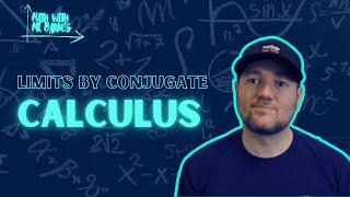 Calculus  Limits with the Conjugate | Math with Mr. Barnes