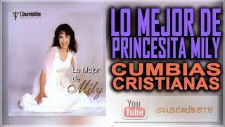 LO MEJOR DE PRINCESITA MILY   CUMBIAS CRISTIANAS